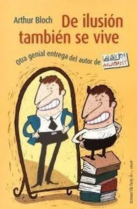De la Ilusion Tambien se Vive