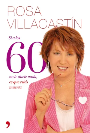 Si a los 60 no te Duele Nada, Es que estas Muerta