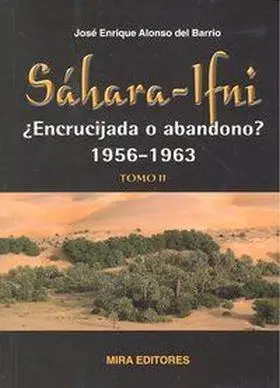 Sahara-Ifni, ¿Encrucijada o Abandono? 1956-1963. T