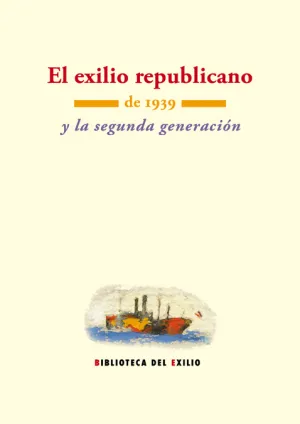 El Exilio Republicano de 1939 y la Segunda Generac