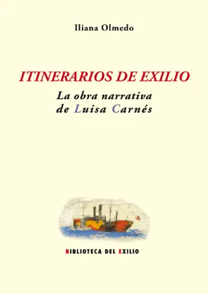 Itinerarios de Exilio: la Obra Narrativa de Luisa