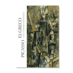 Picasso, el Greco y el Cubismo Analítico