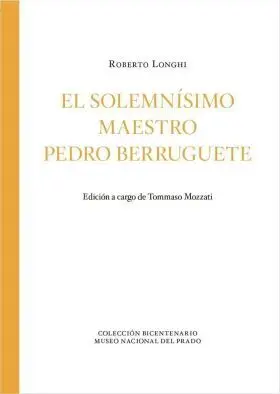 El Solemnísimo Maestro Pedro Berruguete
