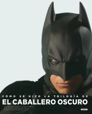 Cómo se Hizo la Trilogía de el Caballero Oscuro