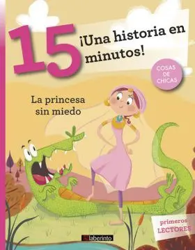 ¡Una Historia en 15 Minutos! la Princesa sin Miedo