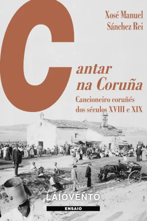 Cantar Na Coruña. cancioneiro Coruñes Dos Seculos X