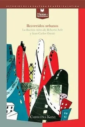 Por la Ciudad. La Buenos Aires de Roberto Arlt y J