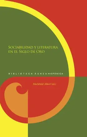 Sociabilidad y Literatura en el Siglo de Oro