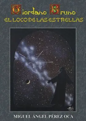 Giordano Bruno el Loco de las Estrellas