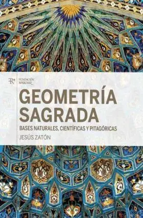 Geometria Sagrada, Bases Naturales, Cientificas y