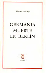 Germania. Muerte Enberlin y Otros Textos