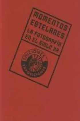 Momentos Estelares la Fotografia del Siglo Xx