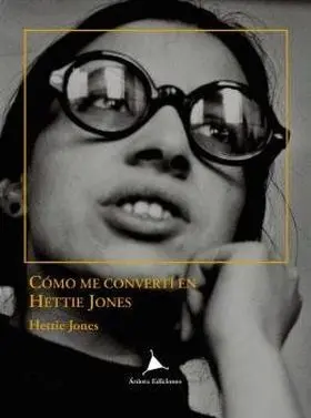 Como me Convertí en Hettie Jones