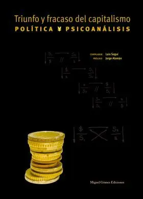 Triunfo y Fracaso del Capitalismo. Politica y Psic