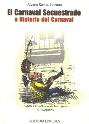 El Carnaval Secuestrado o Historia del Carnaval