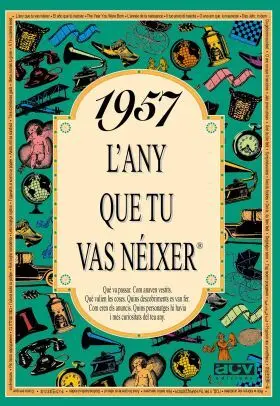 1957 L'any que tu Vas Néixer