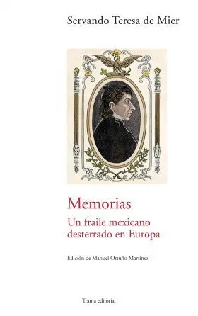 Memorias Fraile Mexicano Desterrado en Europa
