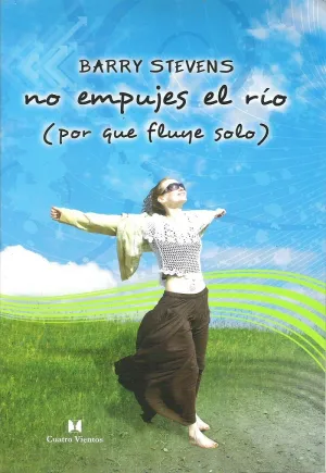 No Empujes el Rio Porque Fluye Solo