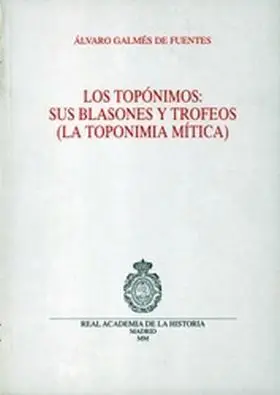 Toponimos: Sus Blasones y Trofeos