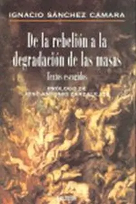 De la Rebelion a la Degradacion de las Masas