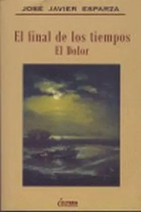 Final de los Tiempos. El Dolor