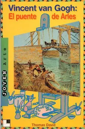 Vincent Van Gogh: el Puente de Arles