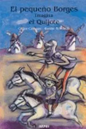 Pequeño Borges Imagina el Quijote