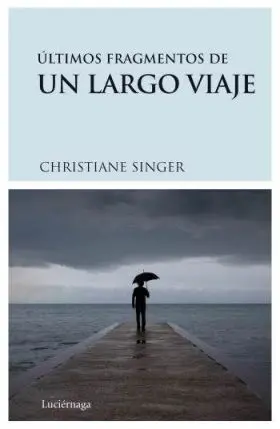 Ultimos Fragmentos de un Largo Viaje