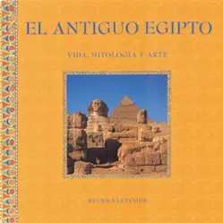 Antiguo Egipto, Vida, Mitologia y Arte