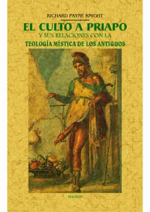 El Culto a Priapo y Sus Relaciones con la Teología Mística de los Antiguos
