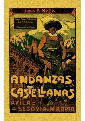 Andanzas Castellanas. Avila, Segovia, Madrid.