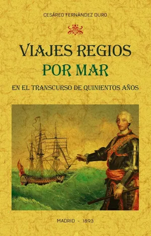 Viajes Regios por Mar en el Transcurso de Quinient