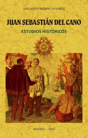 Juan Sebastian del Cano. Estudios Historicos