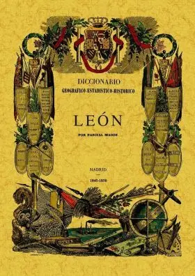 Diccionario Geografico-Estadistico-Historico de Castilla y Leon.