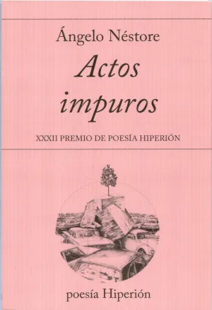 Actos Impuros -Xxxii Premio de Poesia Hiperion-