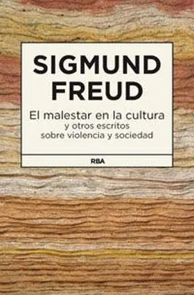 El Malestar en la Cultura y Otros Escritos