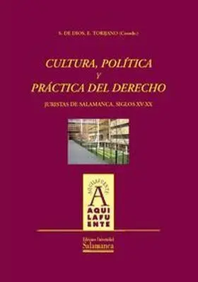 Cultura , Política y Práctica del Derecho Juristas de Salamanca, Siglos Xv-Xx