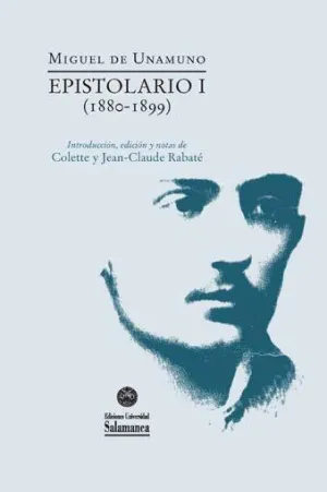 Miguel de Unamuno. Epistolario I (1880-1899)