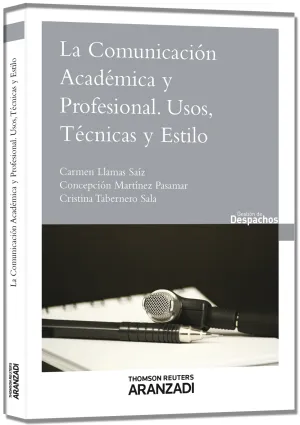 La Comunicación Académica y Profesional. Usos, Técnicas y Estilo