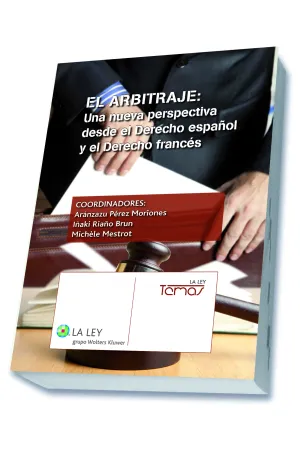 El Arbitraje: una Nueva Perspectiva Desde el Derecho Español y el Derecho Francé