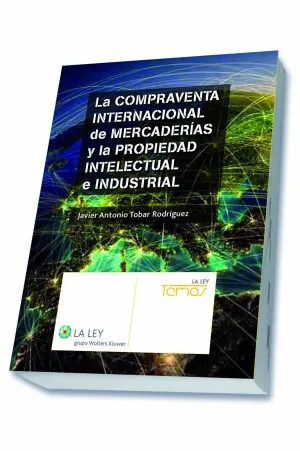 La Compraventa Internacional de Mercaderías y la Propiedad Intelectual e Industr
