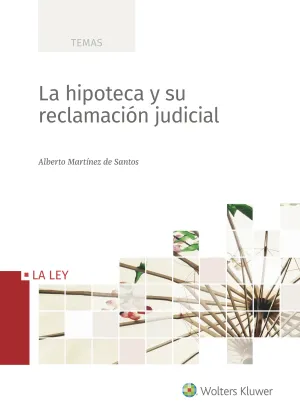 La Hipoteca y Su Reclamacion Judicial