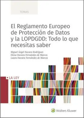 El Reglamento Europeo de Protección de Datos y la Lopdgdd: Todo lo que Necesitas