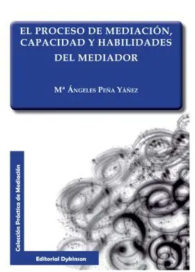 El Proceso de Mediación, Capacidad y Habilidades del Mediador