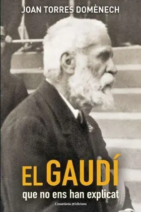 El Gaudí que no Ens Han Explicat