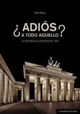 Adios a Todo Aquello: la Historia de Europa Desde