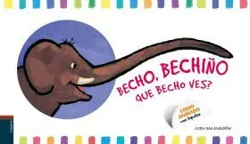Becho, Bechiño. Que Becho Ves