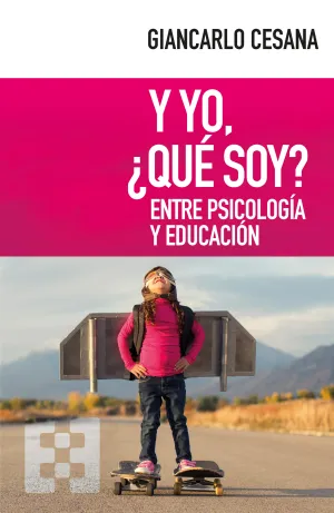 Y Yo, ¿Que Soy?. Entre Psicologia y Educacion