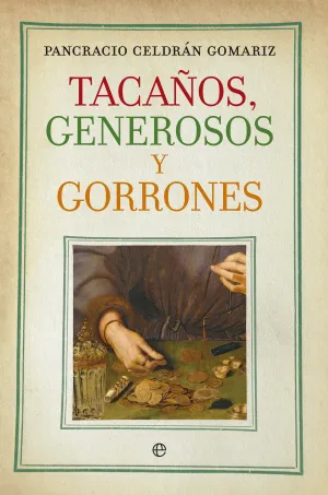 Tacaños, Generosos y Gorrones