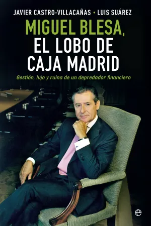 Miguel Blesa, el Lobo de Caja Madrid